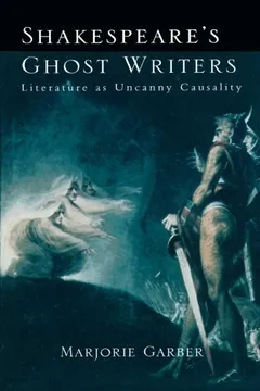Livro Shakespeare's Ghost Writers: Literature as Uncanny Causality - Resumo, Resenha, PDF, etc.
