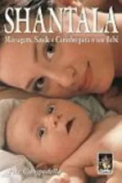 Capa do livro Shantala. Massagem, Saúde e Carinho para o seu Bebê