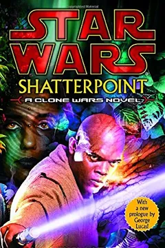 Livro Shatterpoint: Star Wars: A Clone Wars Novel - Resumo, Resenha, PDF, etc.