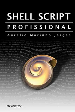 Livro Shell Script Profissional - Resumo, Resenha, PDF, etc.
