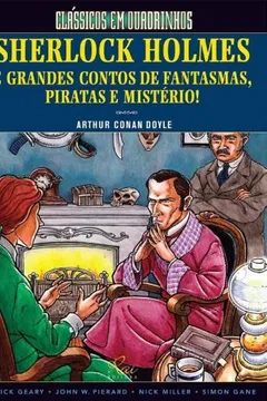 Livro Sherlock Holmes E Grandes Contos De Fantasmas, Piratas E Mistério! - Resumo, Resenha, PDF, etc.