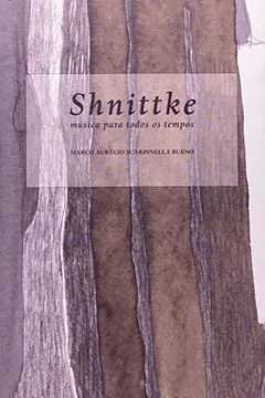 Livro Shnittke. Musica Para Todos Os Tempos - Resumo, Resenha, PDF, etc.