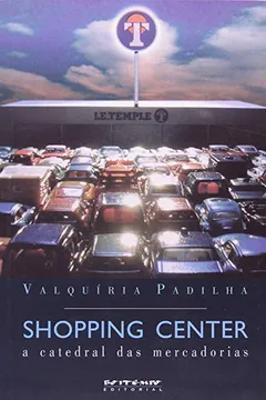 Capa do livro Shopping Center. A Catedral das Mercadorias