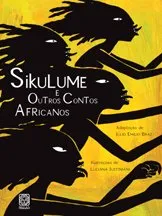 Livro Sikulume E Outros Contos Africanos - Resumo, Resenha, PDF, etc.
