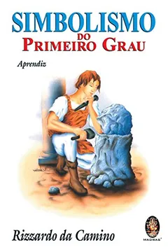 Livro Simbolismo Do Primeiro Grau. Aprendiz - Resumo, Resenha, PDF, etc.