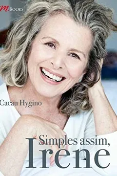 Livro Simples Assim, Irene - Resumo, Resenha, PDF, etc.