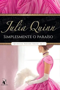 Livro Simplesmente o Paraíso. Quarteto Smythe-Smith 1 - Resumo, Resenha, PDF, etc.