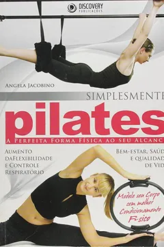 Capa do livro Simplesmente Pilates. A Perfeita Forma Física ao Seu Alcance