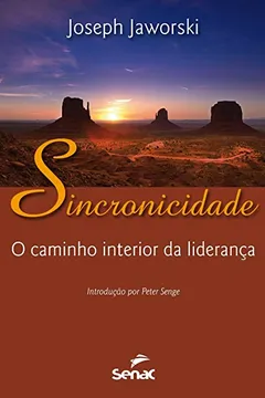 Livro Sincronicidade. O Caminho Interior Para a Liderança - Resumo, Resenha, PDF, etc.