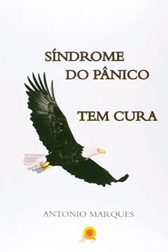 Livro Síndrome do Pânico Tem Cura - Resumo, Resenha, PDF, etc.