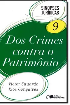 Livro Sinopses Juridicas. Dos Crimes Contra O Patrimonio -  Volume 9 - Resumo, Resenha, PDF, etc.