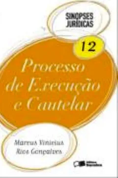 Livro Sinopses Jurídicas. Processo de Execução - Volume 12 - Resumo, Resenha, PDF, etc.