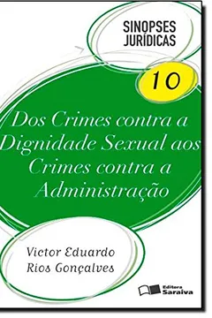 Capa do livro Sinopses Juridicas - V. 10 - Dos Crimes Contra Os Costumes Aos Crimes