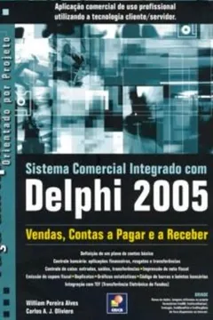 Livro Sistema Comercial Integrado Com Delphi 2005 - Resumo, Resenha, PDF, etc.