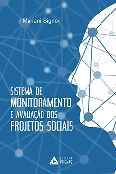 Livro Sistema de Monitoramento e Avaliação dos Projetos Sociais - Resumo, Resenha, PDF, etc.