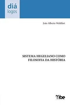 Livro Sistema Hegeliano Como Filosofia Da Historia - Resumo, Resenha, PDF, etc.
