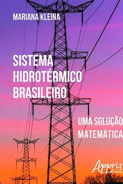 Livro Sistema Hidrotérmico Brasileiro. Uma Solução Matemática - Resumo, Resenha, PDF, etc.