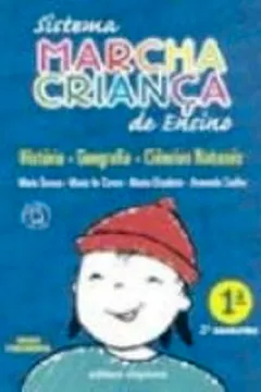 Livro Sistema Marcha Criança De Ensino. Ciencias-Historia-Geografia. 2º Semestre - 1ª Série - Resumo, Resenha, PDF, etc.