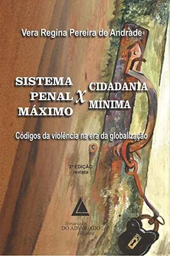 Livro Sistema Penal Máximo X Cidadania Mínima - Resumo, Resenha, PDF, etc.