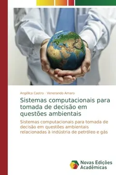 Livro Sistemas computacionais para tomada de decisão em questões ambientais: Sistemas computacionais para tomada de decisão em questões ambientais relacionadas à indústria de petróleo e gás - Resumo, Resenha, PDF, etc.