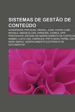 Livro Sistemas de gestão de conteúdo: WordPress, PHP-Nuke, Drupal, JCMS, XOOPS Cube, Moodle, Amadeus lms, OpenCMS, Joomla, SPIP, PrestaShop - Resumo, Resenha, PDF, etc.