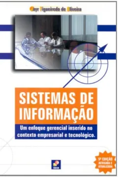 Livro Sistemas De Informação - Um Enfoque Gerencial Inserido No Contexto Empresarial E Tecnológico - Resumo, Resenha, PDF, etc.