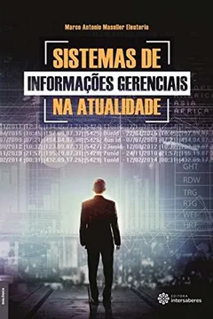 Livro Sistemas de Informações Gerenciais na Atualidade - Resumo, Resenha, PDF, etc.