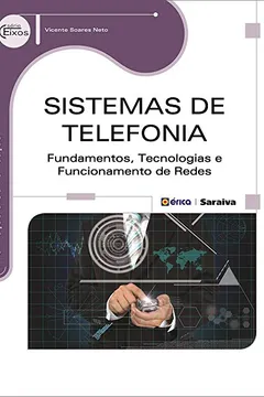 Livro Sistemas de Telefonia. Fundamentos, Tecnologias e Funcionamento de Redes - Resumo, Resenha, PDF, etc.