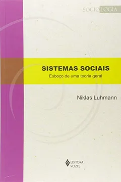 Livro Sistemas Sociais. Esboço de Uma Teoria Geral - Resumo, Resenha, PDF, etc.