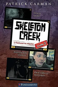 Livro Skeleton Creek 2. O Fantasma na Máquina - Resumo, Resenha, PDF, etc.