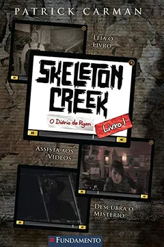 Livro Skeleton Creek. O Diário de Rian - Livro 1 - Resumo, Resenha, PDF, etc.