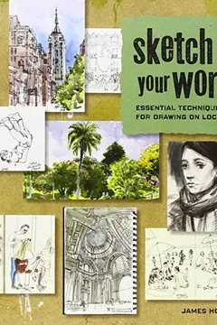 Livro Sketch Your World: Essential Techniques for Drawing on Location - Resumo, Resenha, PDF, etc.