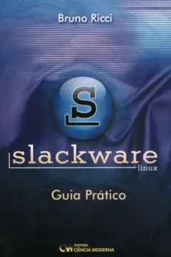 Livro Slackware Linux - Guia Pratico - Resumo, Resenha, PDF, etc.