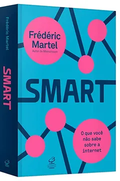 Livro Smart. O que Você não Sabe Sobre a Internet - Resumo, Resenha, PDF, etc.