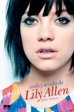 Livro Smile. A Vida de Lily Allen - Resumo, Resenha, PDF, etc.