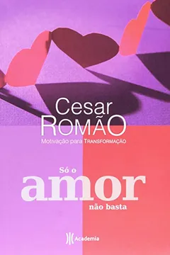 Livro Só o Amor não Basta - Resumo, Resenha, PDF, etc.
