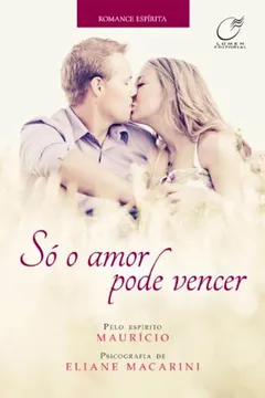 Livro Só o Amor Pode Vencer - Resumo, Resenha, PDF, etc.