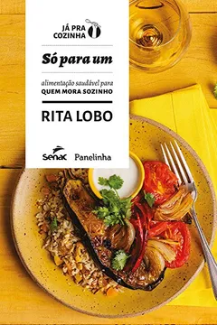 Livro Só para um: alimentação saudável para quem mora sozinho: 3 - Resumo, Resenha, PDF, etc.