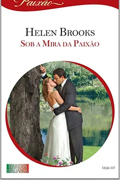 Livro Sob a Mira da Paixão - Coleção Harlequin Paixão. Número 337 - Resumo, Resenha, PDF, etc.