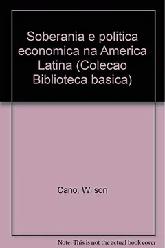 Livro Soberania E Politica Economica Na America Latina - Resumo, Resenha, PDF, etc.