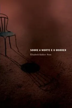 Livro Sobre a Morte e o Morrer - Resumo, Resenha, PDF, etc.