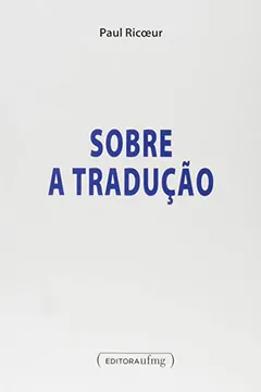 Livro Sobre a Tradução - Resumo, Resenha, PDF, etc.