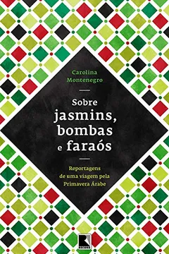 Livro Sobre Jasmins, Bombas e Faraós - Resumo, Resenha, PDF, etc.