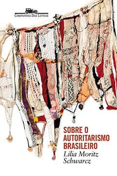 Livro Sobre o autoritarismo brasileiro - Pré-venda autografada - Resumo, Resenha, PDF, etc.