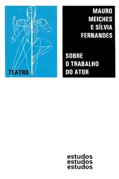 Livro Sobre o Trabalho do Ator - Resumo, Resenha, PDF, etc.