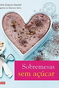 Livro Sobremesas sem Açúcar - Resumo, Resenha, PDF, etc.