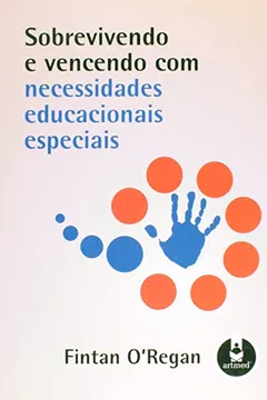 Livro Sobrevivendo e Vencendo com Necessidades Educacionais Especiais - Resumo, Resenha, PDF, etc.