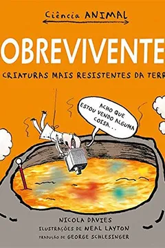 Livro Sobreviventes. E as Criaturas Mais Resistentes da Terra - Volume 1 - Resumo, Resenha, PDF, etc.