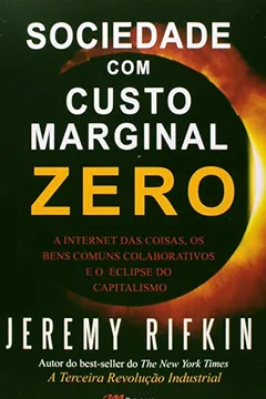 Livro Sociedade com Custo Marginal Zero - Resumo, Resenha, PDF, etc.