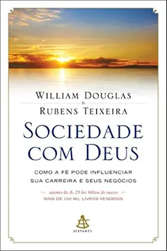 Livro Sociedade Com Deus. Como A Fé Pode Influenciar Sua Carreira E Seus Negócios - Resumo, Resenha, PDF, etc.